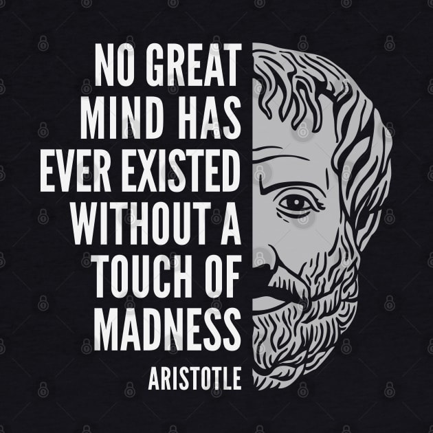 Aristotle Portrait and Inspirational Quote: A Touch of Madness by Elvdant